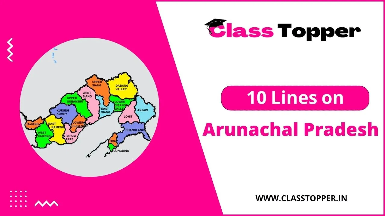 10 Lines on Arunachal Pradesh in Hindi – अरुणाचल प्रदेश पर लघु निबंध