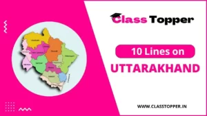 10 Lines About Uttarakhand in Hindi – उत्तराखंड के बारे में जानिये