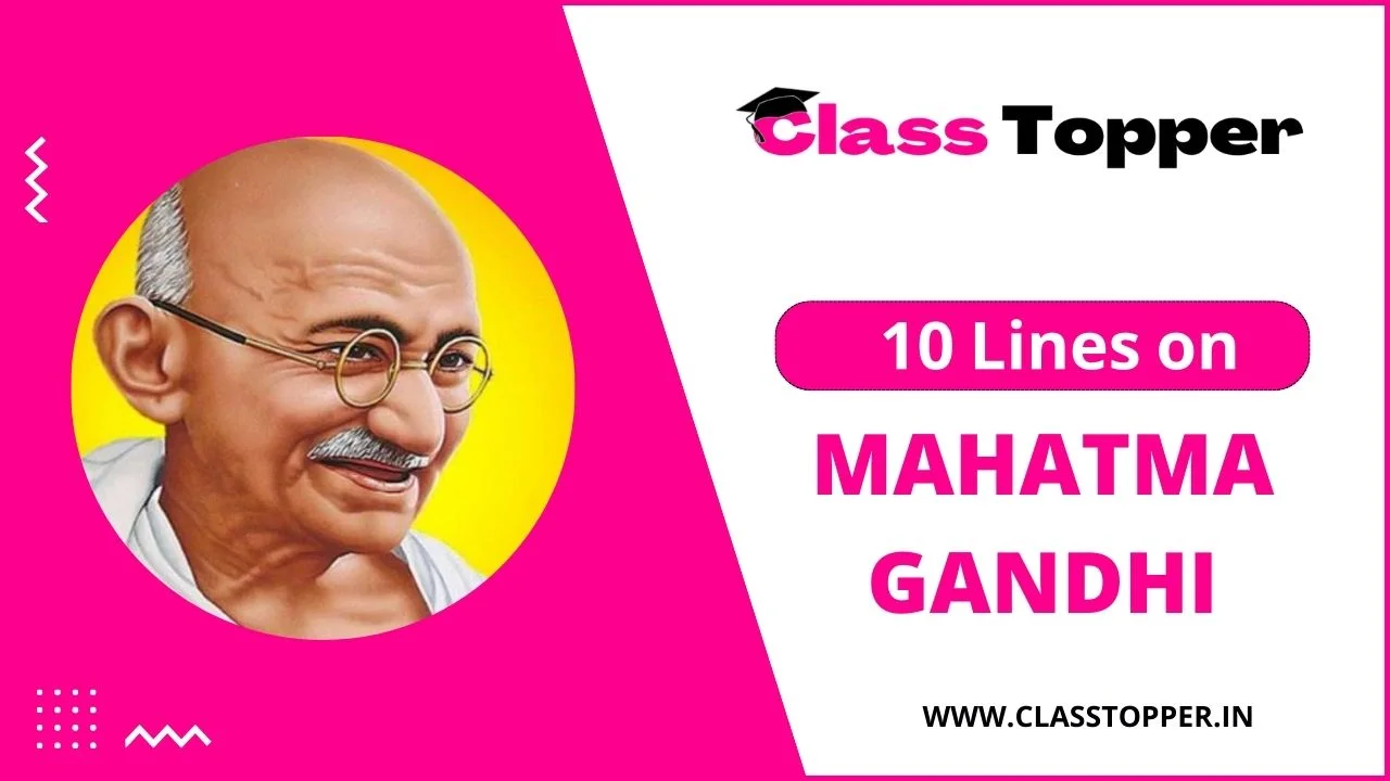 10 Line on Mahatma Gandhi in Hindi | महात्मा गांधी पर लघु निबंध