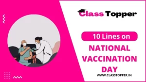 10 Lines on National Vaccination Day – राष्ट्रीय टीकाकरण दिवस