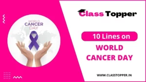 10 Lines on World Cancer Day in Hindi – विश्व कैंसर दिवस पर 10 लाइन