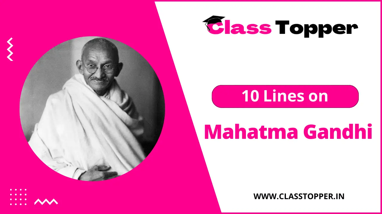 10 Lines on Mahatma Gandhi for Children and Students