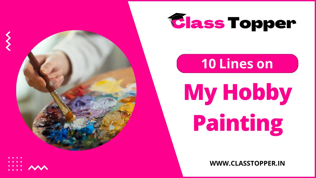 10 Lines on My Hobby Painting for Children and Students