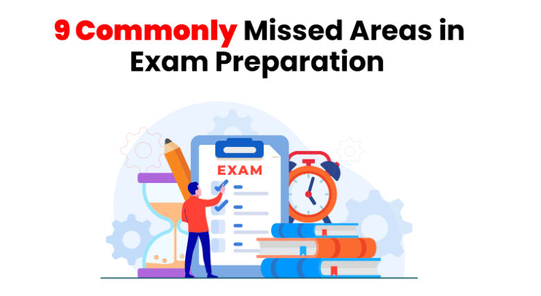 9 Commonly Missed Areas in Exam Preparation